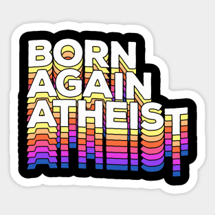 Born Again Atheist #2 - Typographic Design Sticker